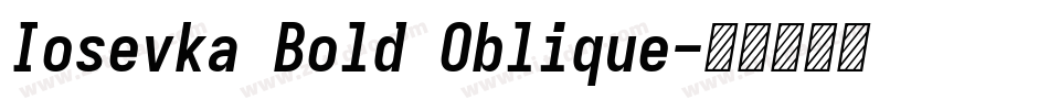 Iosevka Bold Oblique字体转换